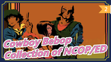 Cowboy Bebop|[BD1080p]Collection of NCOP/ED (TV+The Movie)_D2