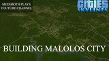 Building Malolos City (first version) - Cities: Skylines - Philippine Cities