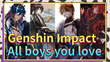 Genshin Impact All boys you love