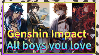 Genshin Impact All boys you love