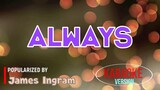 Always - James Ingram | Karaoke Version |🎼📀▶️