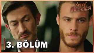 Seref Meselesi VOSTFR - Épisode 03