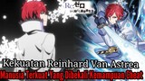 Manusia Terkuat Reinhard Van Astrea Dibekali Kemampuan Cheat Bisa Hidup Lagi Meski Sudah Mati Rezero