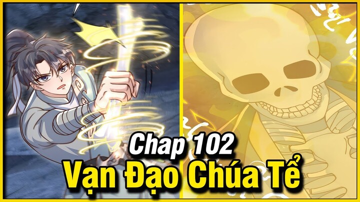 Vạn Đạo Chúa Tể Chap 102 | Review Phim Truyện Tranh Hay | Lệ Phi Vũ