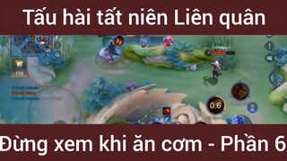 Tấu hài tất niên Liên Quân #6