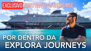 EXCLUSIVO: POR DENTRO DA EXPLORA JOURNEYS, CRUZEIRO ULTRA-LUXO DO GRUPO MSC!