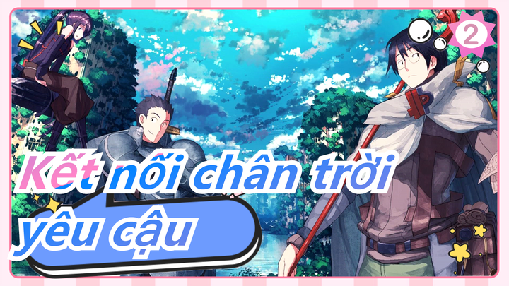 [Kết nối chân trời AMV] Tôi không thể nói ra vì tôi yêu cậu_2