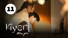 Tập 11| Gửi Hyeri Thân Yêu - Dear Hyeri (Shin Hye Sun, Lee Jin Wook, Kang Hoon,...).