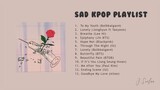 Listen a song when you want to cry _ Sad KPOP Playlist