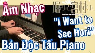 [Horimiya] Âm Nhạc | "I Want to See Hori" Bản Độc Tấu Piano