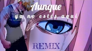 BK, Sakura Haruno, Dabi - Aunque Ya No Estés Aquí REMIX