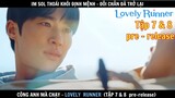 Preview phim: Cõng Anh Mà Chạy tập 7 & 8 Pre-release  | Lovely Runner