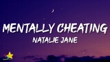 Natalie Jane - Mentally Cheating (Lyrics) | I think Im mentally cheating