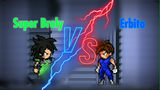 " Super Broly VS Erbito " | Warriors Of The Univers
