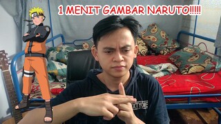 1 MENIT GAMBAR NARUTO!!!