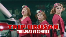 TRIP UBUSAN THE LOLAS VS ZOMBIES