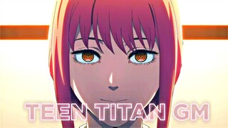 | Makima ✖ Teen Titan - GM Tik Tok Viral ( Speed Up ) |