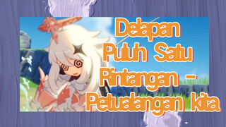 Delapan Puluh Satu Rintangan - Petualangan kita