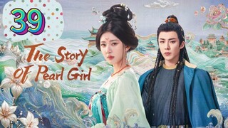 The Story Of Pearl Girl Episode 39