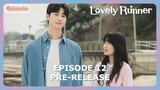 Lovely Runner Episode 12 Pre-Release & Spoiler [ENG SUB]