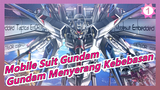 [Mobile Suit Gundam] Terkuat Dan Terkeren! ZGMF-X20A Gundam Menyerang Kebebasan_1