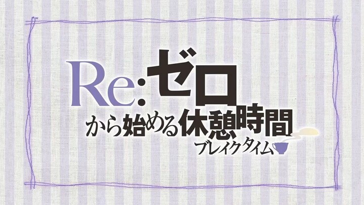 Re:Zero Break Time E1 (sub indo)