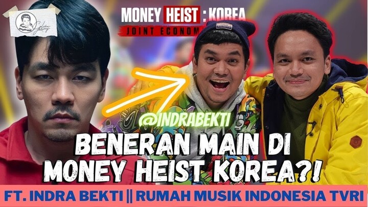 MONEY HEIST KOREA BIKIN INDRA BEKTI VIRAL! GEN Z, KENALAN YUK SAMA HOST LEGEND INDONESIA!