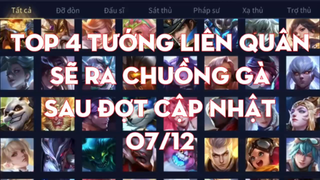 Top 4 Tướng Liên Quân Sẽ Ra Chuồng Gà Sau Đợt Cập Nhật 7_12 _ Chiến Nát_Clip