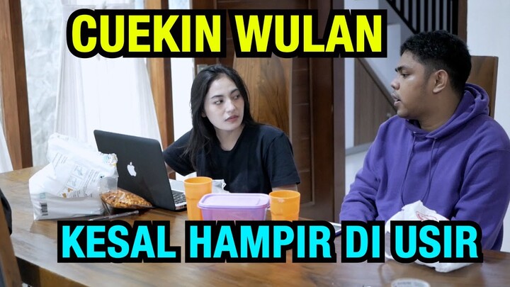 CUEKIN WULAN SAMPAI DIA KESAL AKU HAMPIR DI USIR WKWK