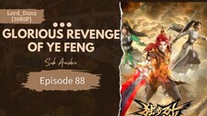 Glorious Revenge of Ye feng | Episode 88