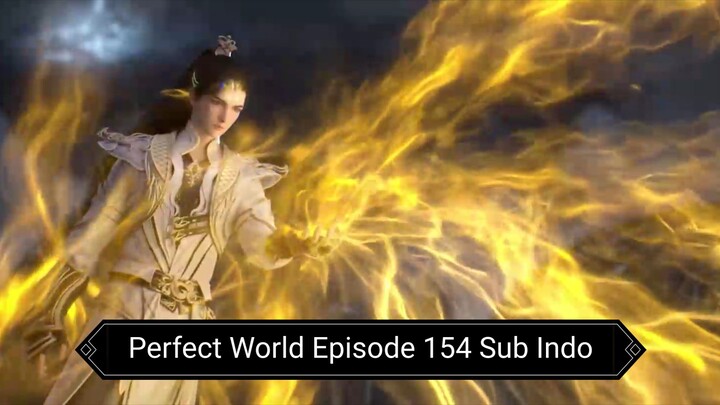Perfect World Episode 154 Sub Indo