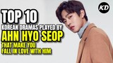 Top 10 Korean Dramas Played by Ahn Hyo Seop That Make You Fall In Love With Him