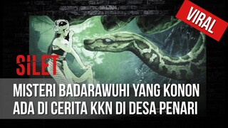 SILET - Misteri Badarawuhi Yang Konon Ada Pada Cerita KKN Di Desa Penari [06 September 2019]