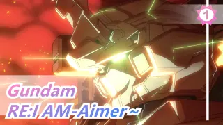 Gundam|[40th Anniversary]RE:I AM-Aimer～|UC-OP [Lossless Edition]_1