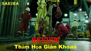 REVIEW PHIM THẢM HỌA GIÀN KHOAN || DEEPWATER HORIZON || SAKURA REVIEW