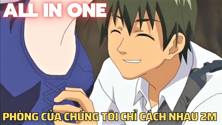 ALL IN ONE | Phòng Của Chúng Tôi Chỉ Cách Nhau 2m | Tóm Tắt Anime Hay | Review Phim Anime