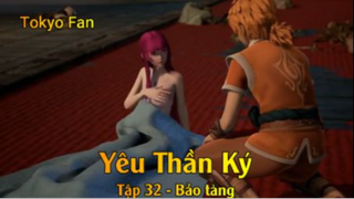 Yêu Thần Ký Tập 32 - Bảo tàng