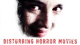 Why You Should Watch Disturbing Horror Movies