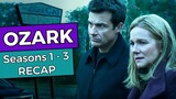 Ozark: Seasons 1 - 3 RECAP