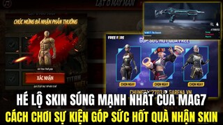 Cách Chơi Sự Kiện Góp Sức Hốt Quà Free Toàn Sever - Hé Lộ Skin Súng Cực Mạnh Của MAG7 | Free Fire