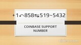 Coinbase Help Desk Number ☻+1‷858↯519♐5432 💞tollfree Services