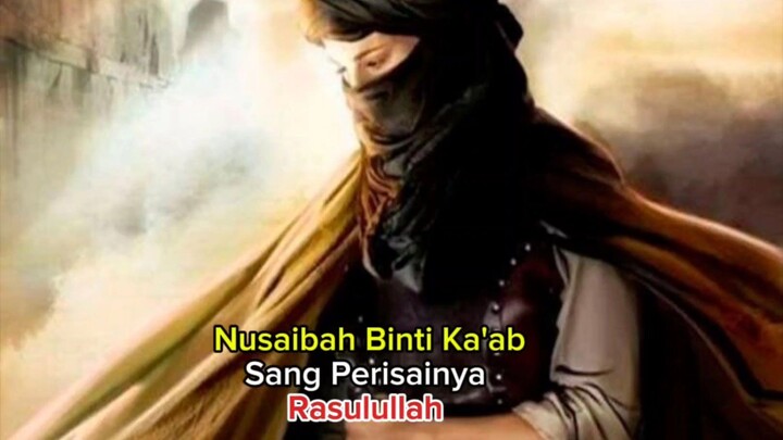Nusaibah Binti Ka'ab sang Perisainya rasulullah