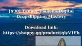 [$30] Tanner Planes – Digital Dropshipping Mastery