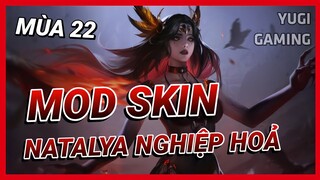 Mod Skin Natalya Nghiệp Hỏa Yêu Hậu Mới Nhất Mùa 22 Full Hiệu Ứng Không Lỗi Mạng | Yugi Gaming