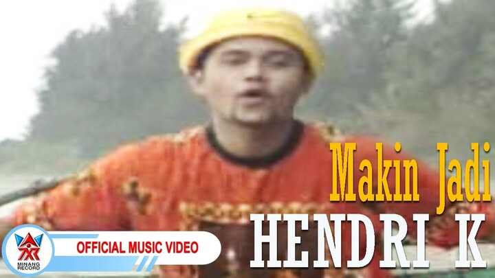 Hendri K - Makin Jadi [Official Music Video HD]