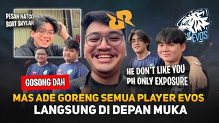 Mas Ade Goreng Semua Player EVOS Langsung di Depan Muka ?! Pesan EVOS Natco Buat RRQ Skylar ?!