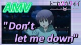 [Tonikaku Kawaii] AMV |  "Don’t let me down"