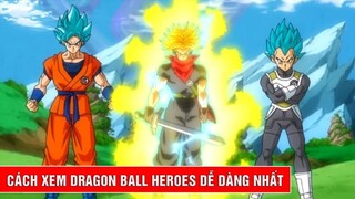 Hướng dẫn cách xem bộ phim Dragon Ball Heroes - Nhà ngục tù tội nhanh nhất