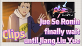 [The daily life of the fairy king]  Clips | Jue Se Ronin finally wait until Jiang Liu Yue