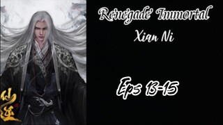 Renegade Immortal (Xian Ni) Eps 13-15 Sub indo